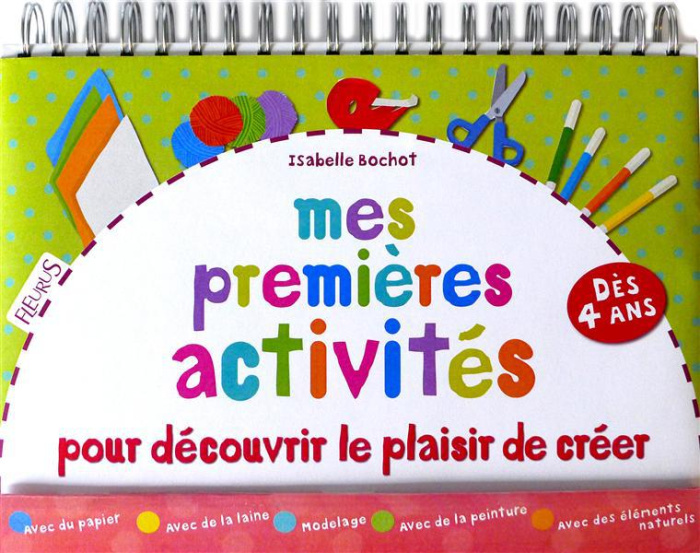 Premières activités. Pour découvrir le plaisir de créer