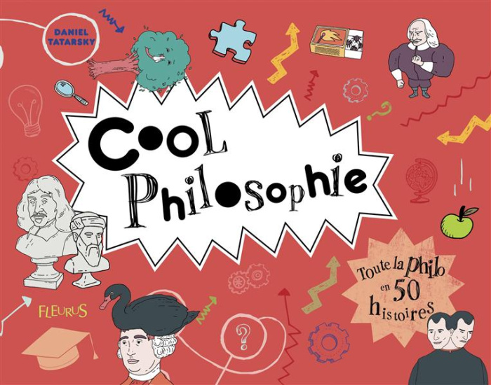 Cool philosophie. Toute la philosophie en 50 histoires