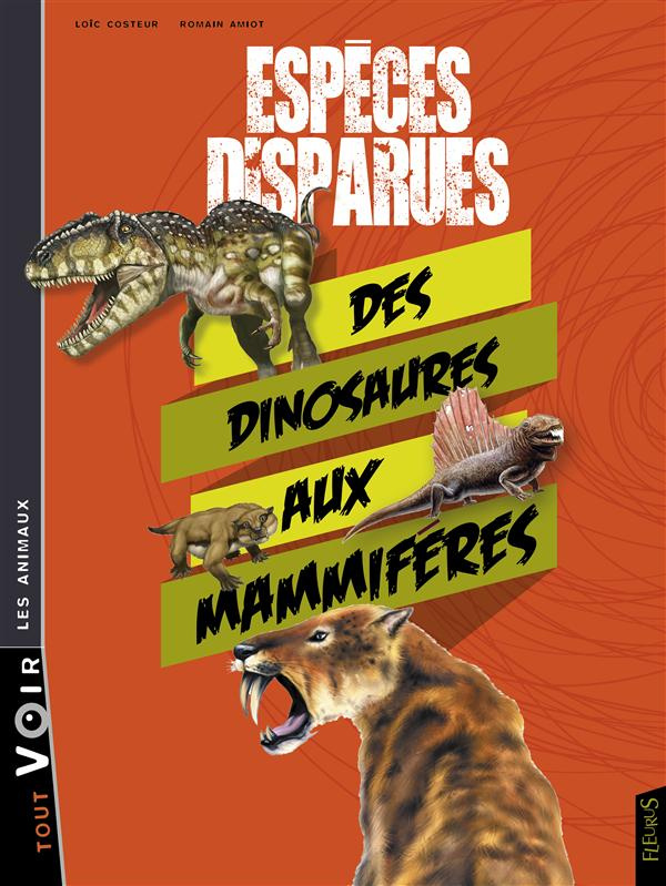 Espèces disparues, des dinosaures aux premiers mammifères