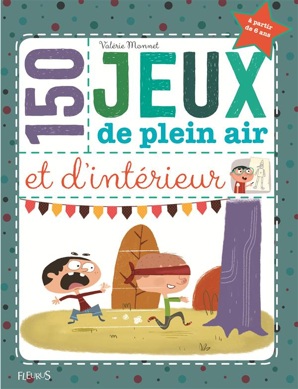 150 jeux de plein air et d'intérieur
