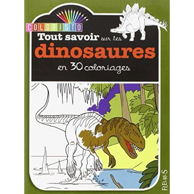 Tout savoir sur les dinosaures en 30 coloriages