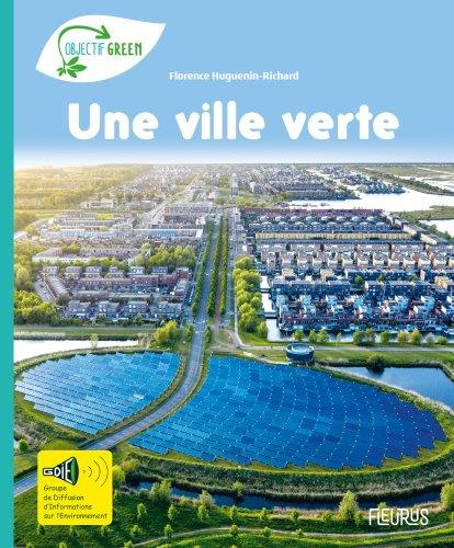 Une ville verte. Avec un dépliant de 8 pages pour découvrir l'association GDIE !
