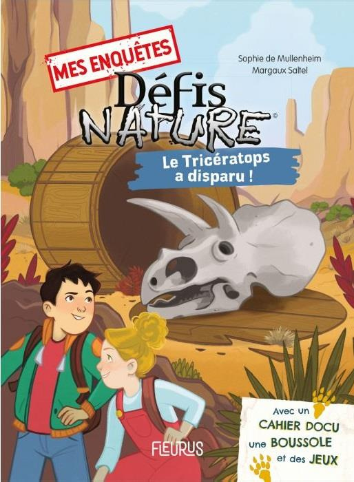 Mes enquêtes Défis nature : Le Tricératops a disparu ! Avec un cahier docu, une boussole et des jeux