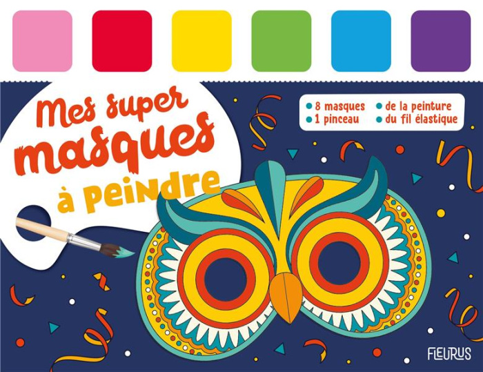 Mes super masques à peindre. Avec 8 masques, de la peinture, 1 pinceau et du fil élastique