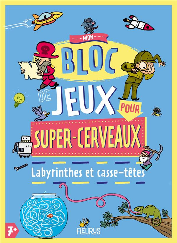 Mon bloc de jeux pour super-cerveaux. Labyrinthes et casse-têtes