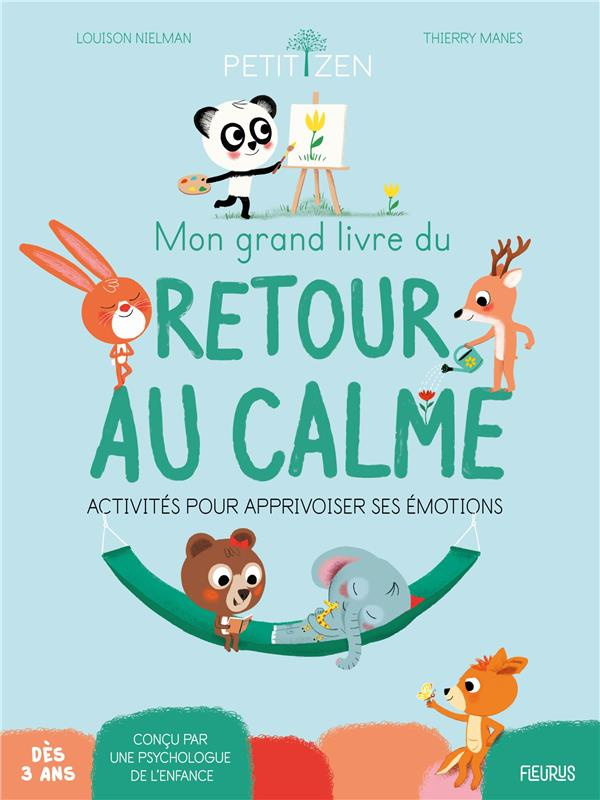 Mon grand livre du retour au calme. Activités pour apprivoiser ses émotions