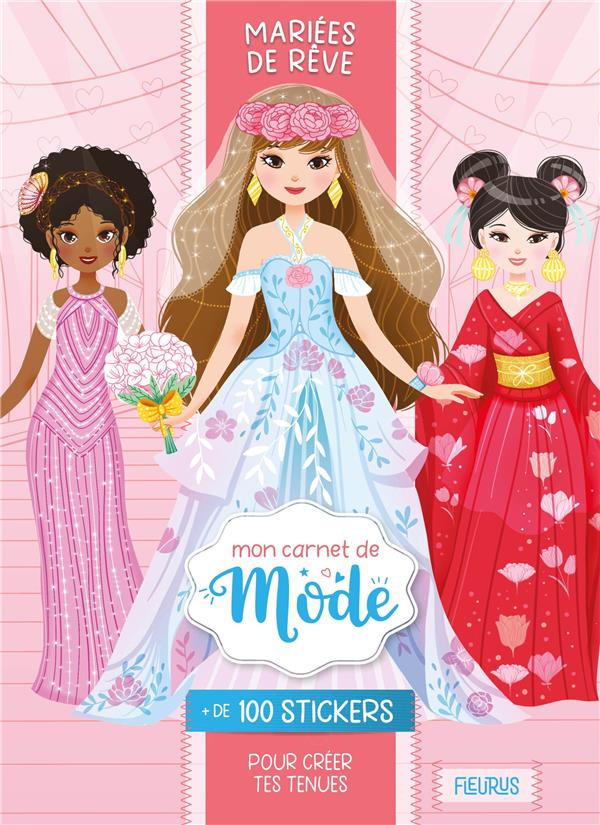 Mariées de rêve. Avec de 100 stickers pour créer tes tenues