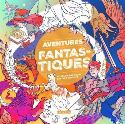 Aventures fantastiques. Le coloriage selon Gustave Auguste