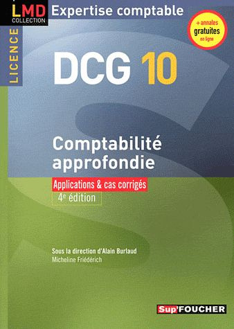 DCG 10 LICENCE COMPTABILITE APPROFONDIE APPLICATIONS ET CAS CORRIGES 4E EDITION