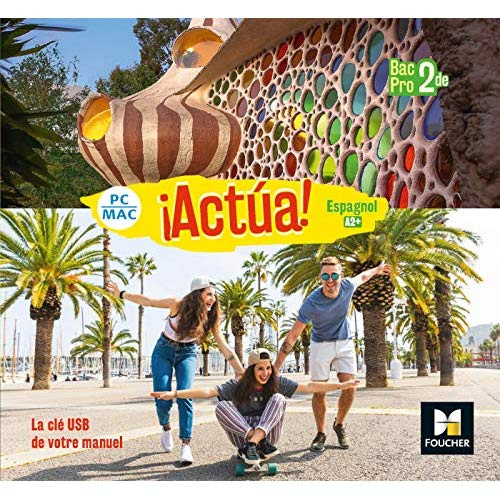 ACTUA! - ESPAGNOL 2DE BAC PRO - ED. 2019 - CLE USB