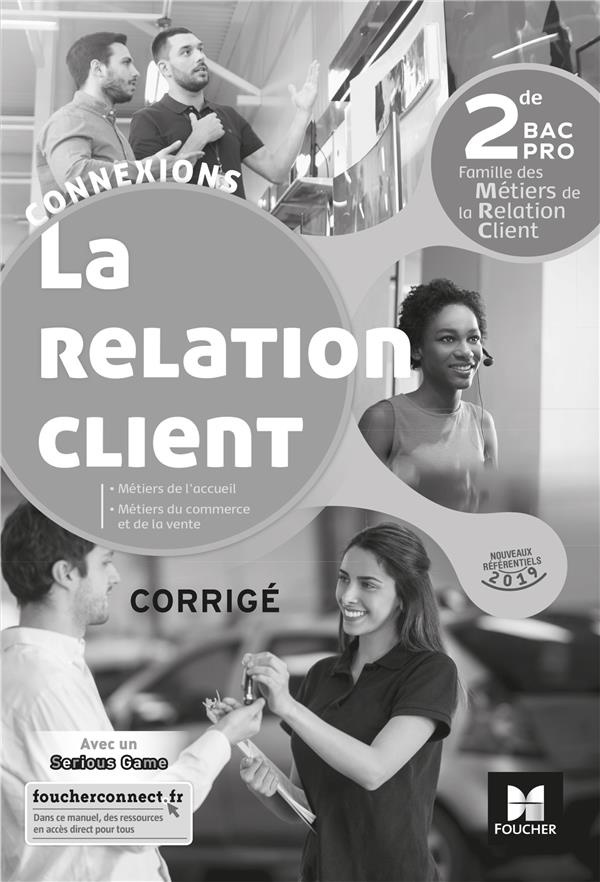 La relation client 2de Bac Pro. Corrigé, Edition 2019