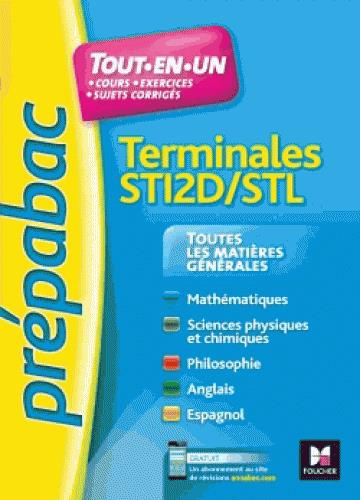 Toutes les matiéres générales Tles STI2D/STL. Tout-en-un, cours, exerices, sujets corrigés, Edition