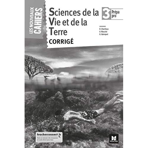 Sciences de la Vie et de la Terre 3e Prépa pro Les nouveaux cahiers. Corrigé, Edition 2018