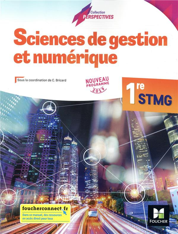 Sciences de gestion et numérique 1re STMG Perspectives. Edition 2019