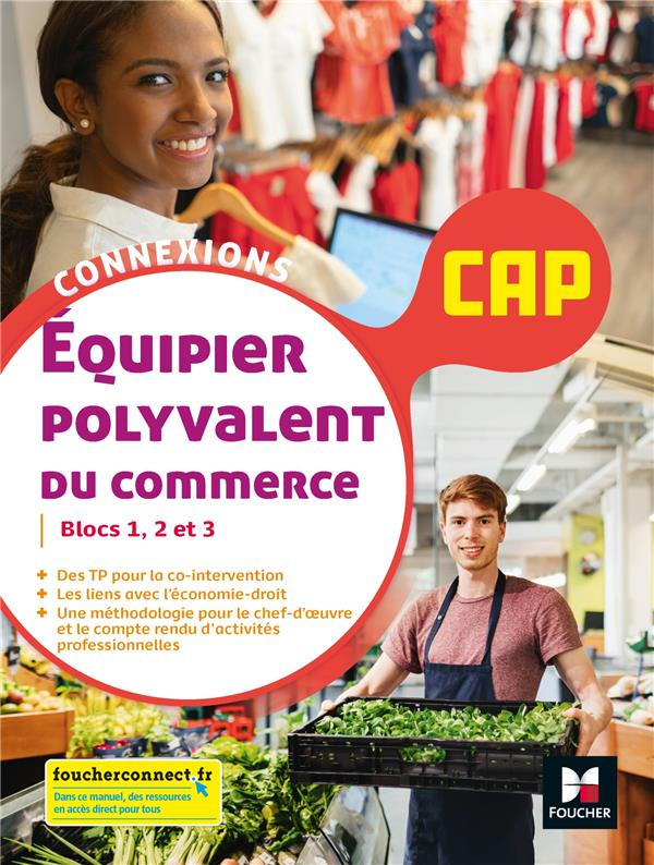 Equipier polyvalent du commerce CAP blocs 1, 2 et 3 Connexions. Edition 2021