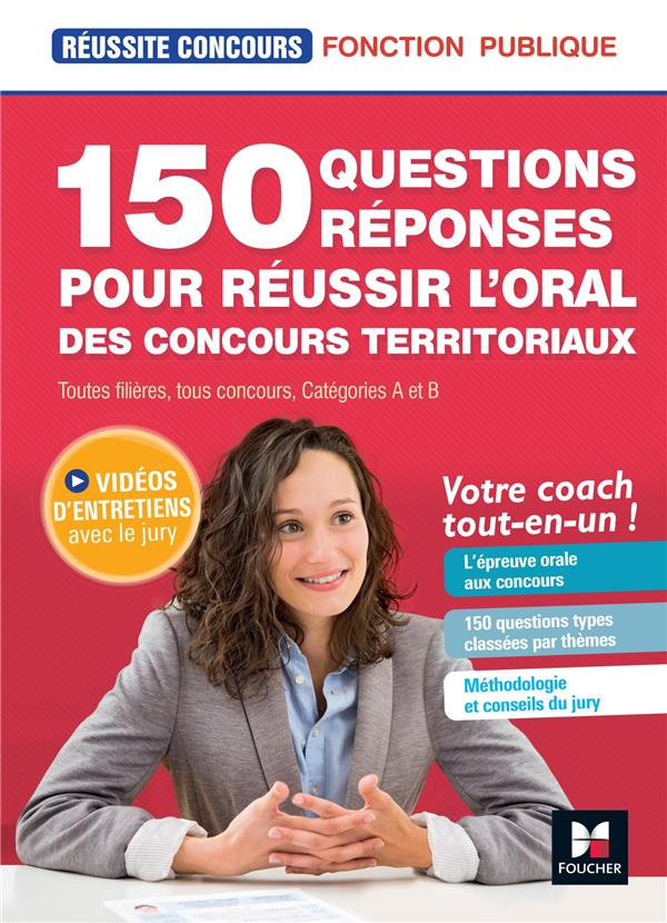150 questions réponses pour réussir l'oral des concours territoriaux. Toutes filières, tous concours
