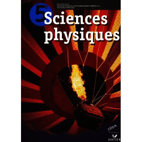 Sciences Physiques 5e, livre de l'élève. Sciences Physiques 5e Eleve