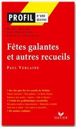 PROFIL - VERLAINE (PAUL) : FETES GALANTES ET AUTRES RECUEILS - ANALYSE LITTERAIRE DE L'OEUVRE