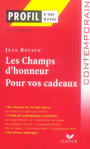 Les champs d'honneur (1990) Pour vos cadeaux (1998). De Jean Rouaud