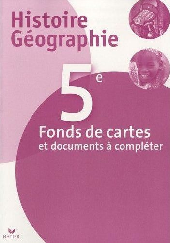 HISTOIRE-GEOGRAPHIE 5E ED. 2010 - FONDS DE CARTES ET DOCUMENTS A COMPLETER