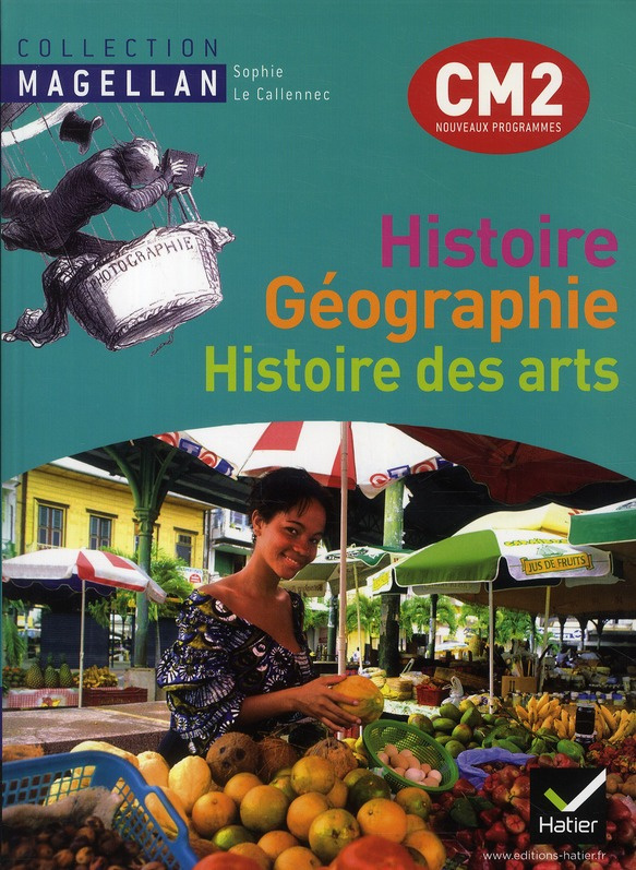 Histoire-géographie-histoire des arts CM2. Livre de l'élève, avec un atlas