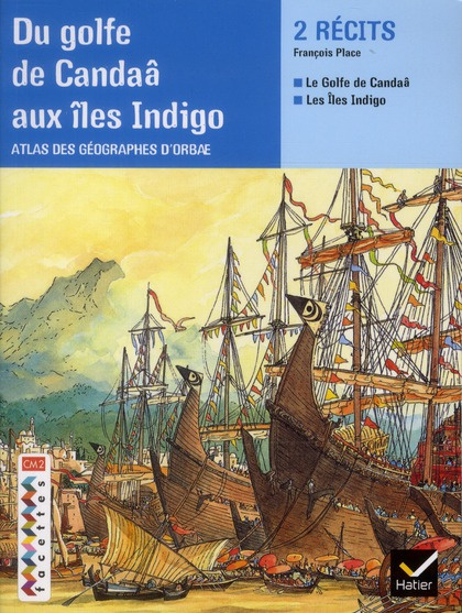 Du golfe de Candaâ aux îles Indigo. Atlas des géographes d'Orbae CM2