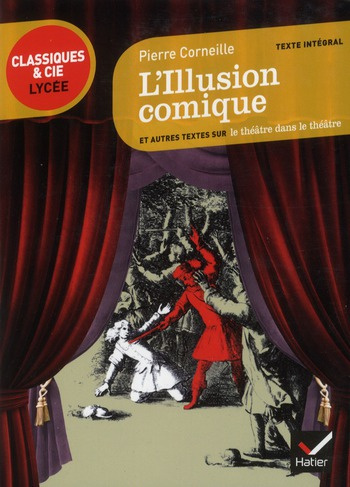 L'illusion comique. Et autres textes sur le théâtre dans le théâtre