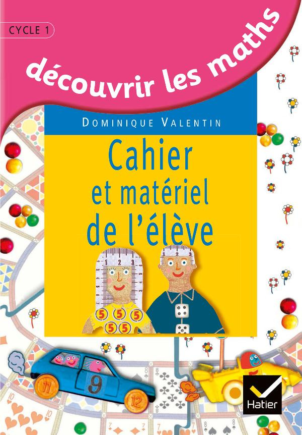 Découvrir les maths GS. Cahier et matériel de l'élève, programme 2015