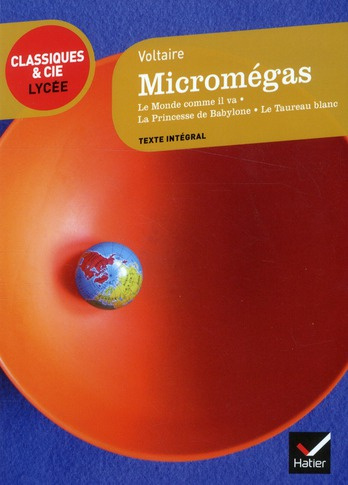 Micromégas. Le Monde comme il va ; La Princesse de Babylone ; Le Taureau blanc