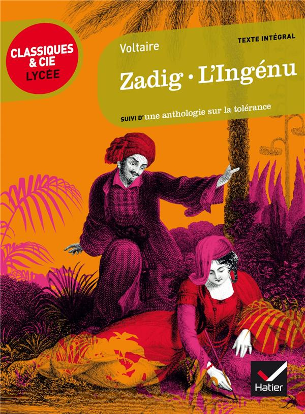 Zadig ou La destiné ; L'Ingénu. Suivi d'une anthologie sur la tolérance