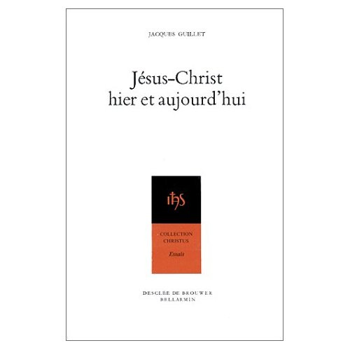 JESUS-CHRIST HIER ET AUJOURD'HUI