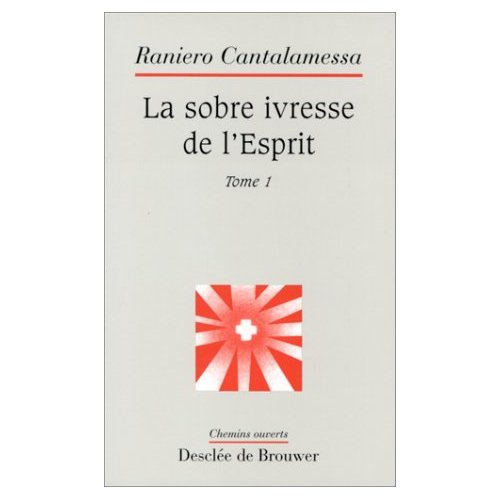 La sobre ivresse de l'esprit. Tome 1
