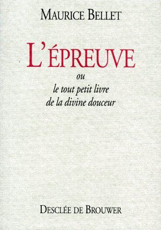 L'EPREUVE OU LE TOUT PETIT LIVRE DE LA DIVINE DOUCEUR