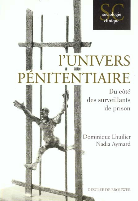 L'univers pénitentiaire. Du côté des surveillants de prison