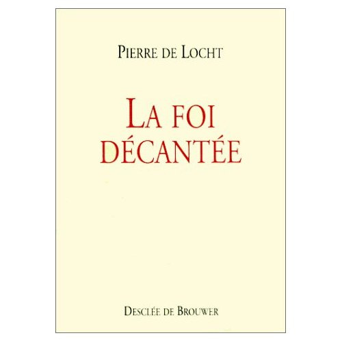 LA FOI DECANTEE