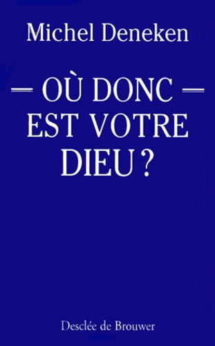 OU DONC EST VOTRE DIEU ? Parler aujourd'hui de la Providence