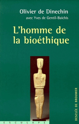 L'homme de la bioéthique. Entretiens avec Yves de Gentil-Baichis