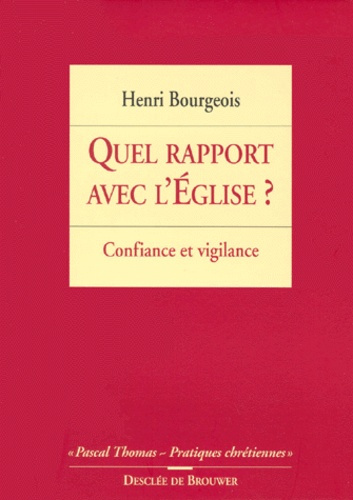 QUEL RAPPORT AVEC L'EGLISE ? Confiance et vigilance