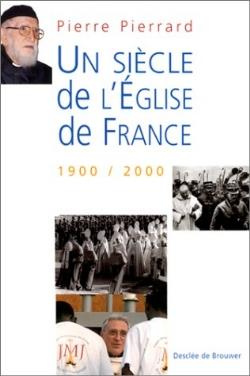 Un siècle de l'Eglise de France 1900-2000