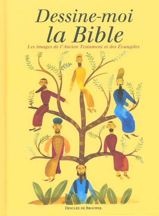Dessine-moi la Bible. Les images de l'Ancien Testament et des Evangiles
