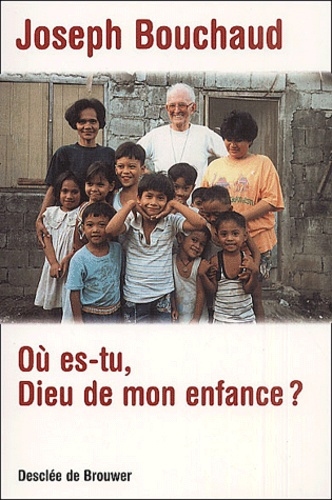 Où es-tu, Dieu de mon enfance ?