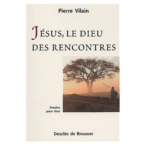 Jésus, le Dieu des rencontres