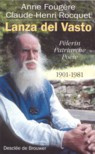 Lanza del Vasto. Pèlerin, patriarche, poète, 1901-1981