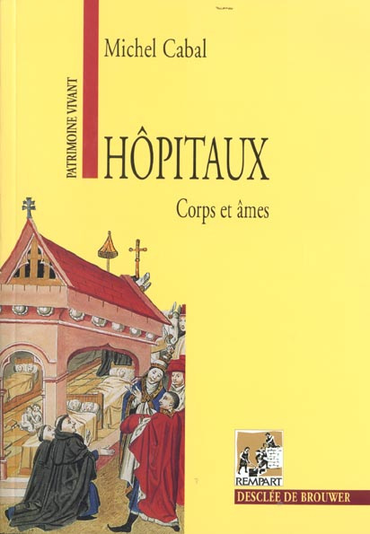 Hôpitaux. Corps et âmes