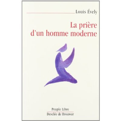 La prière d'un homme moderne