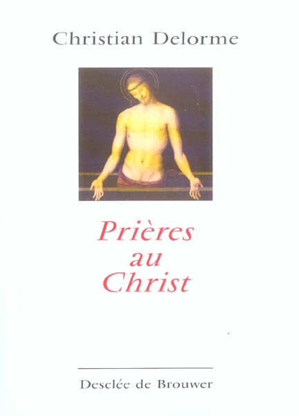 Prières au Christ. En parcourant les Evangiles