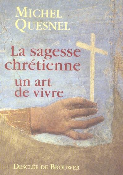 La sagesse chrétienne un art de vivre
