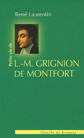 Petite vie de Louis-Marie Grignion de Montfort