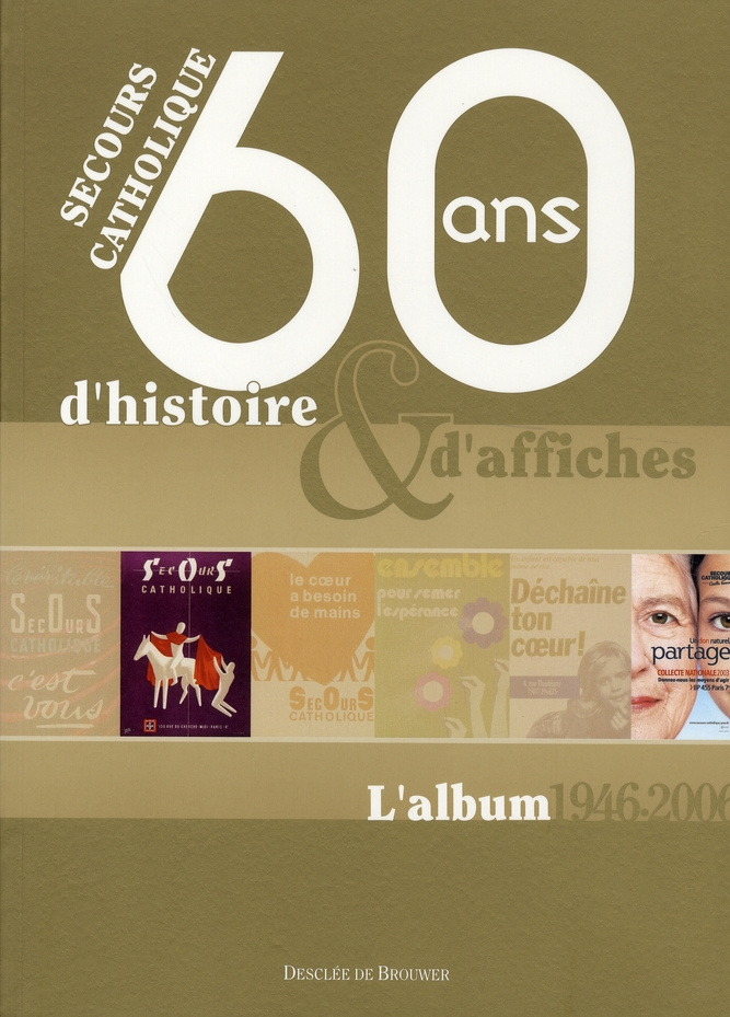Secours Catholique. 60 ans d'histoire & d'affiches
