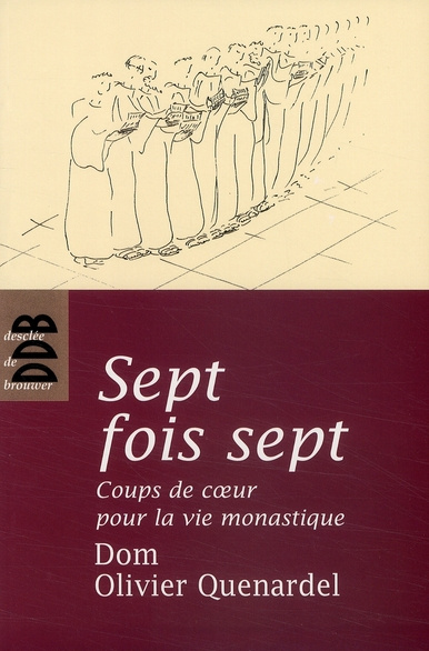 Sept fois sept. Coups de coeur pour la vie monastique